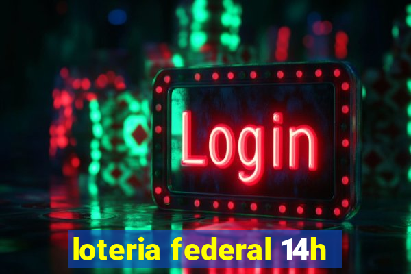 loteria federal 14h